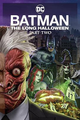 51风流《蝙蝠侠：漫长的万圣节(下) Batman: The Long Halloween, Part 2》免费在线观看